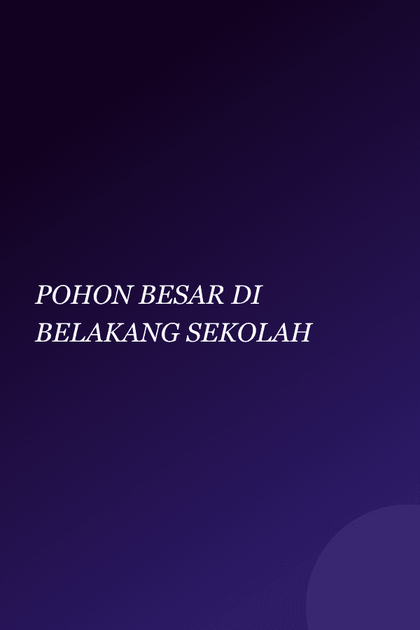 Cover POHON BESAR DI BELAKANG SEKOLAH